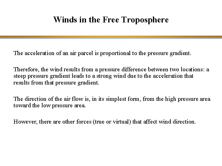 Winds in the Free Troposphere The acceleration of an air parcel is proportional to