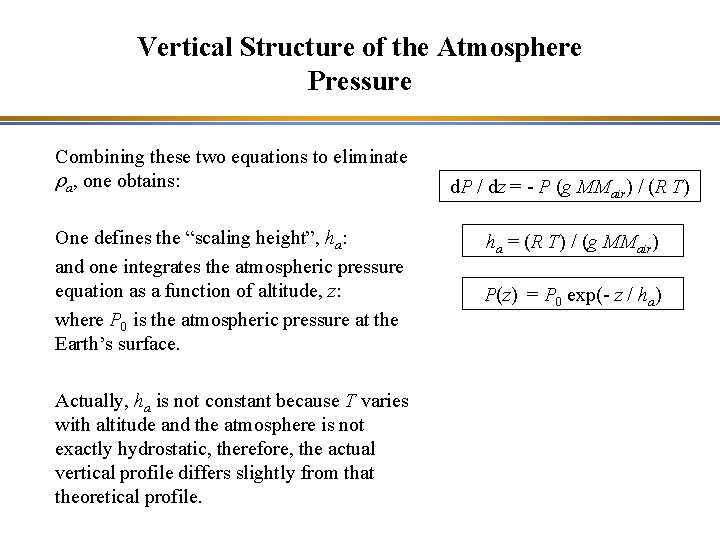 Vertical Structure of the Atmosphere Pressure Combining these two equations to eliminate ra, one