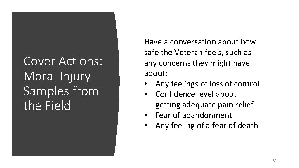 Cover Actions: Moral Injury Samples from the Field Have a conversation about how safe
