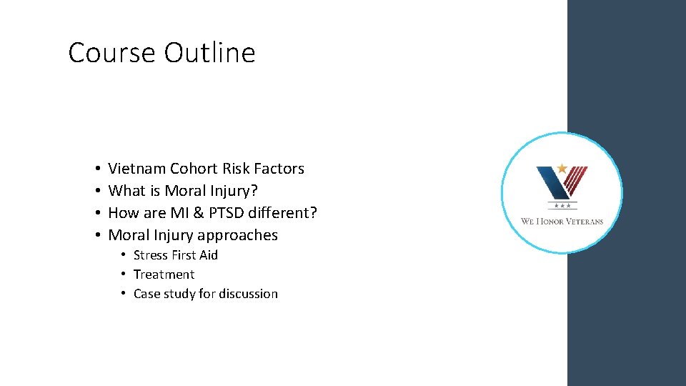 Course Outline • • Vietnam Cohort Risk Factors What is Moral Injury? How are