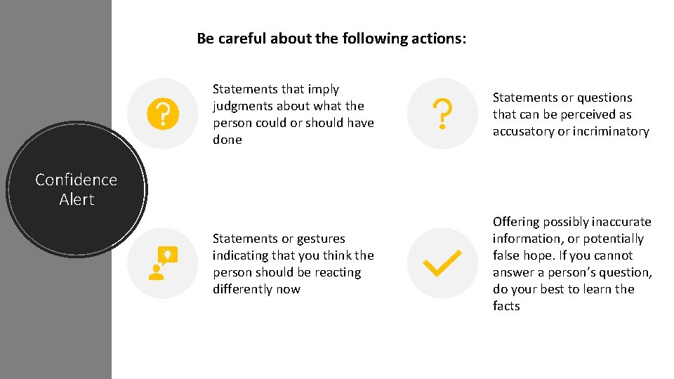 Be careful about the following actions: Statements that imply judgments about what the person