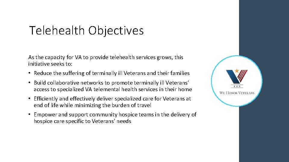 Telehealth Objectives As the capacity for VA to provide telehealth services grows, this initiative