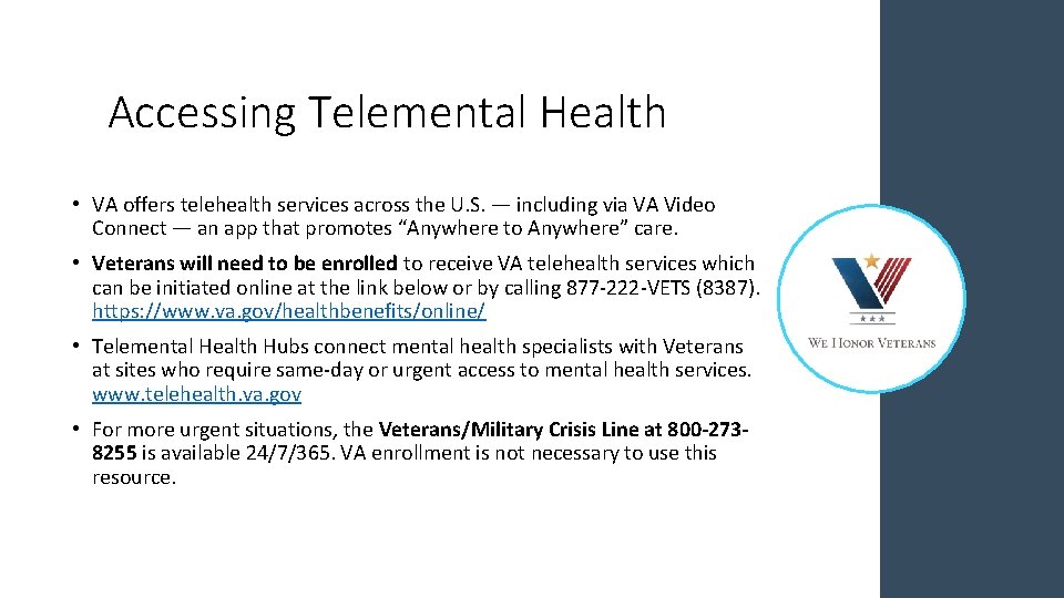 Accessing Telemental Health • VA offers telehealth services across the U. S. — including