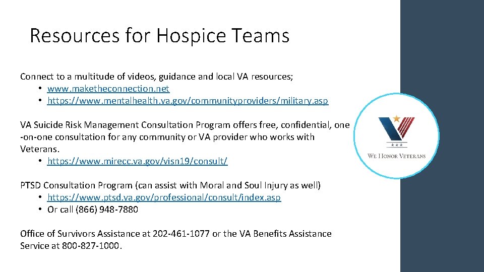 Resources for Hospice Teams Connect to a multitude of videos, guidance and local VA