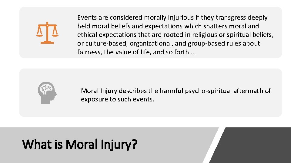 Events are considered morally injurious if they transgress deeply held moral beliefs and expectations