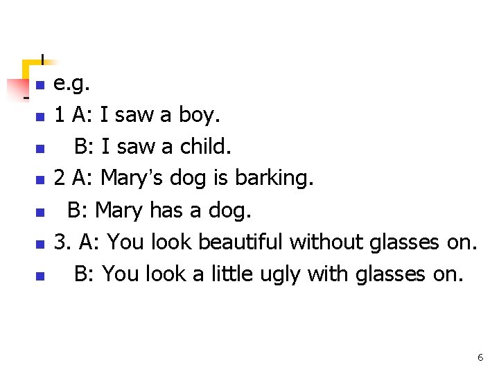 n n n n e. g. 1 A: I saw a boy. B: I n n n n e. g. 1 A: I saw a boy. B: I