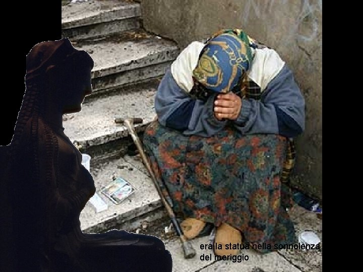 era la statua nella sonnolenza del meriggio 