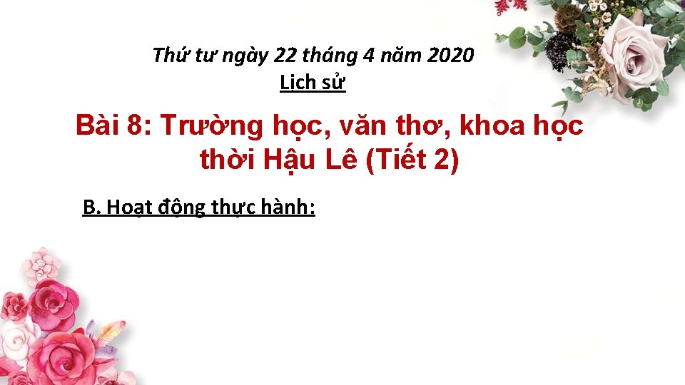 Thứ tư ngày 22 tháng 4 năm 2020 Lịch sử Bài 8: Trường học, Thứ tư ngày 22 tháng 4 năm 2020 Lịch sử Bài 8: Trường học,