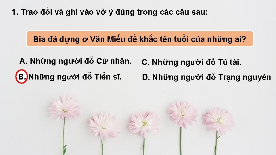 1. Trao đổi và ghi vào vở ý đúng trong các câu sau: Bia