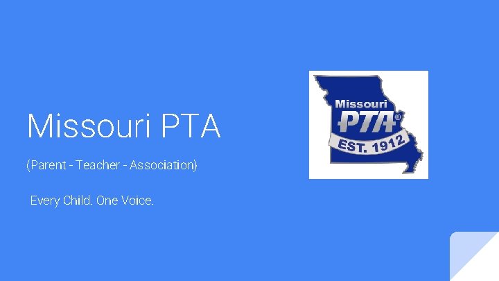 Missouri PTA (Parent - Teacher - Association) Every Child. One Voice. 
