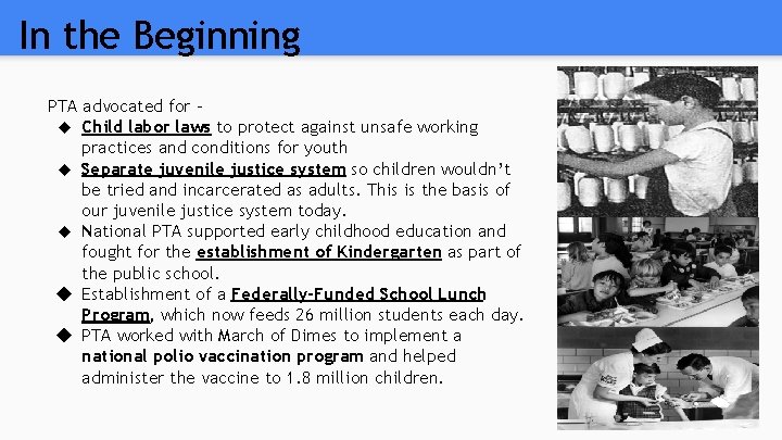 In the Beginning PTA advocated for ◆ Child labor laws to protect against unsafe