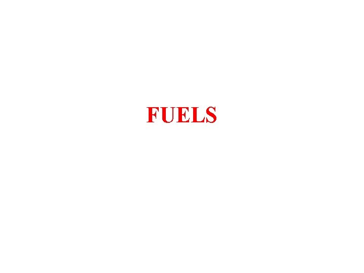 FUELS FUELS