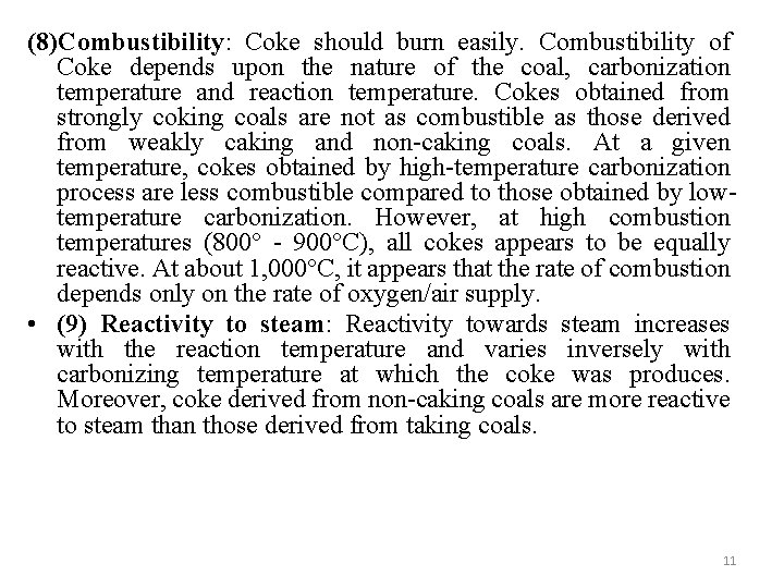 (8)Combustibility: Coke should burn easily. Combustibility of Coke depends upon the nature of the (8)Combustibility: Coke should burn easily. Combustibility of Coke depends upon the nature of the