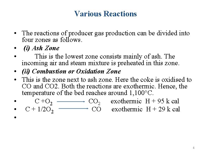 Various Reactions • The reactions of producer gas production can be divided into four Various Reactions • The reactions of producer gas production can be divided into four
