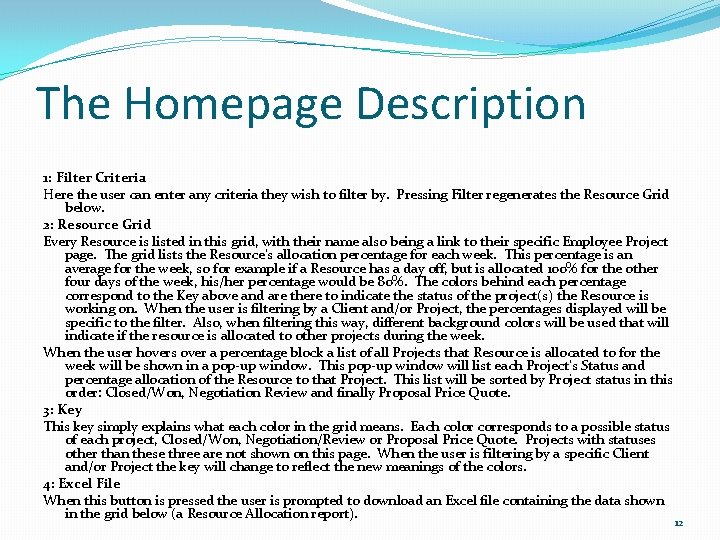 The Homepage Description 1: Filter Criteria Here the user can enter any criteria they