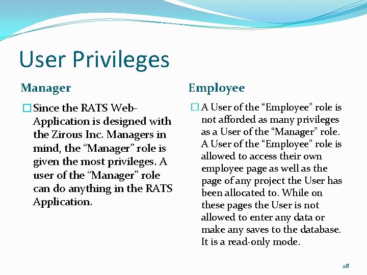 User Privileges Manager Employee �Since the RATS Web. Application is designed with the Zirous
