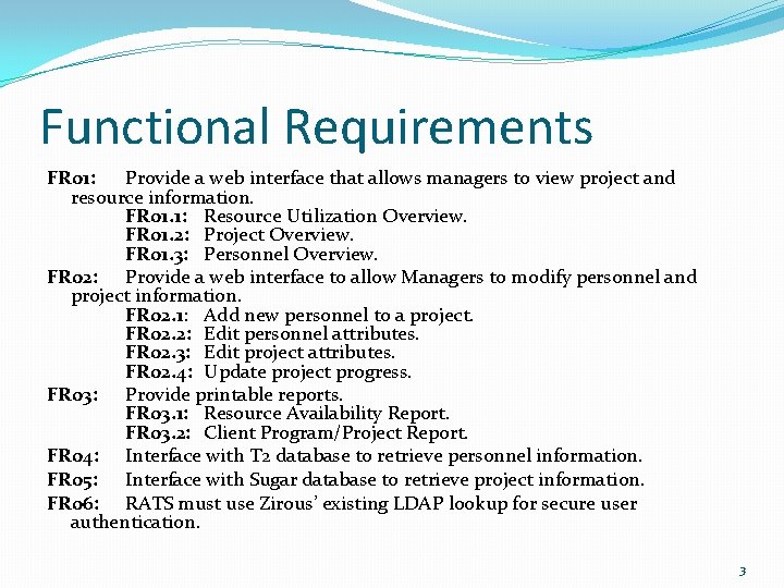 Functional Requirements FR 01: Provide a web interface that allows managers to view project