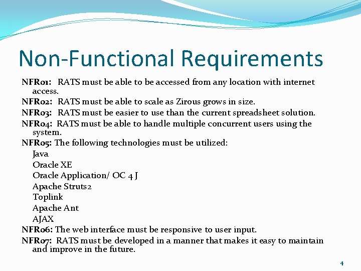 Non-Functional Requirements NFR 01: RATS must be able to be accessed from any location