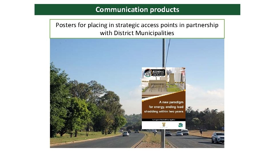 Communication products Posters for placing in strategic access points in partnership with District Municipalities