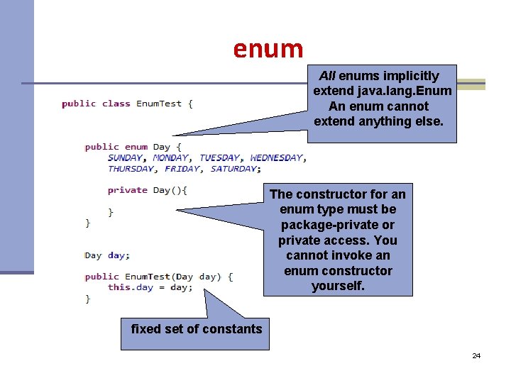enum All enums implicitly extend java. lang. Enum An enum cannot extend anything else.