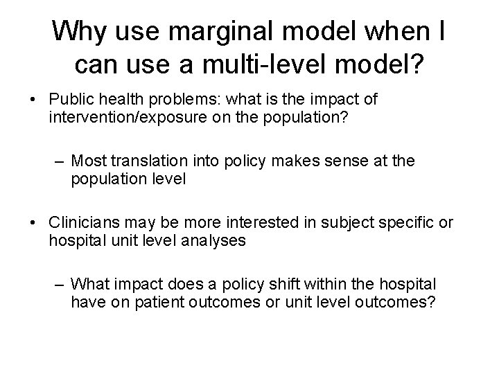 Why use marginal model when I can use a multi-level model? • Public health Why use marginal model when I can use a multi-level model? • Public health