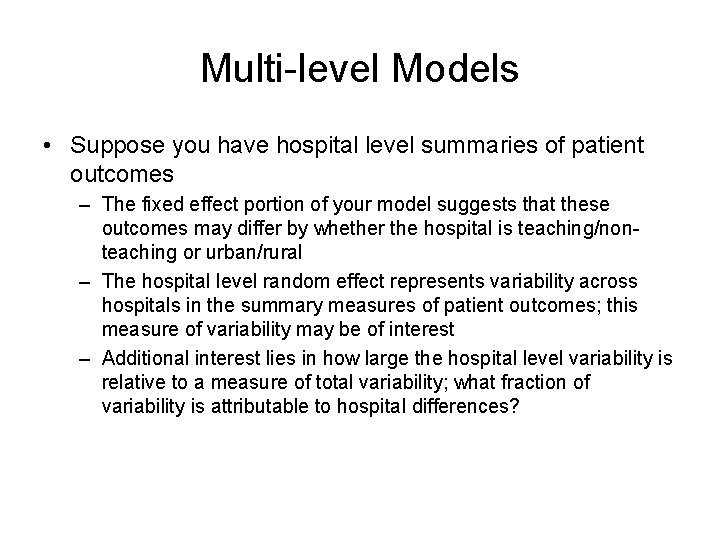 Multi-level Models • Suppose you have hospital level summaries of patient outcomes – The Multi-level Models • Suppose you have hospital level summaries of patient outcomes – The