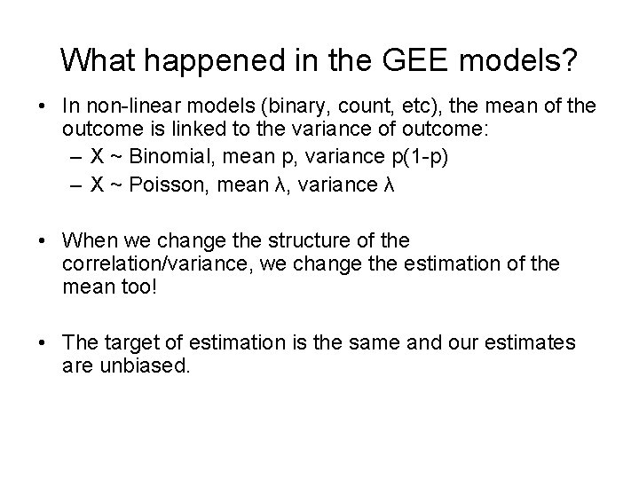 What happened in the GEE models? • In non-linear models (binary, count, etc), the What happened in the GEE models? • In non-linear models (binary, count, etc), the