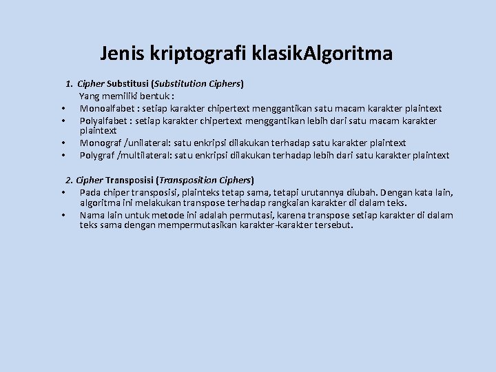 Jenis kriptografi klasik. Algoritma 1. Cipher Substitusi (Substitution Ciphers) Yang memiliki bentuk : •