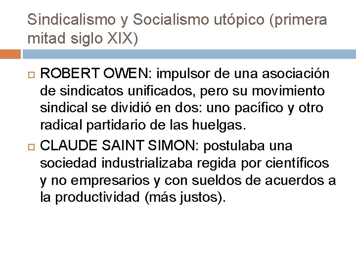 Sindicalismo y Socialismo utópico (primera mitad siglo XIX) ROBERT OWEN: impulsor de una asociación