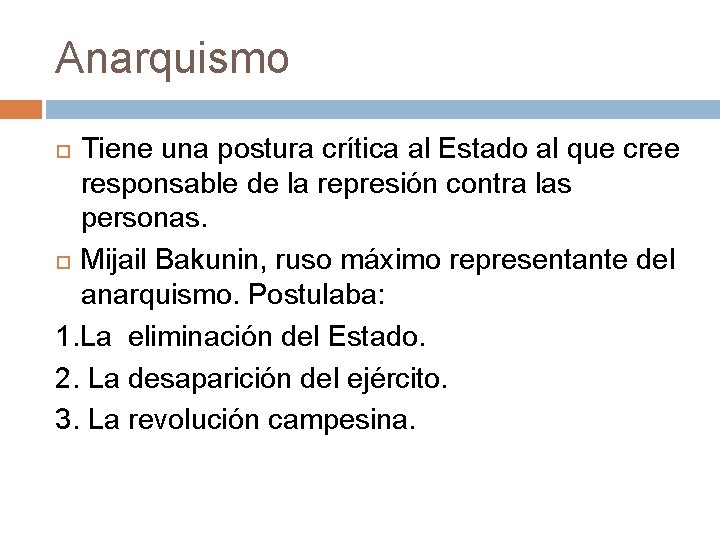 Anarquismo Tiene una postura crítica al Estado al que cree responsable de la represión