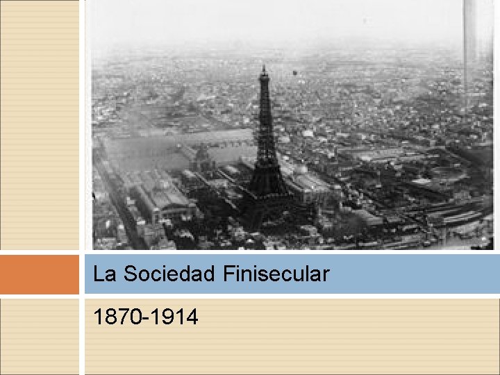 La Sociedad Finisecular 1870 -1914 