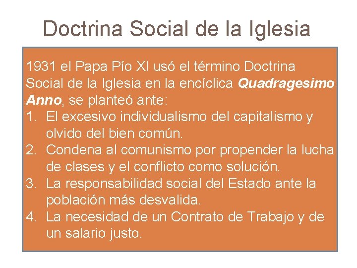 Doctrina Social de la Iglesia 1931 el Papa Pío XI usó el término Doctrina