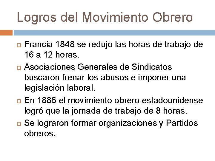 Logros del Movimiento Obrero Francia 1848 se redujo las horas de trabajo de 16