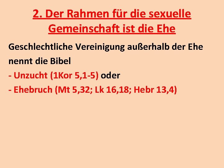 2. Der Rahmen für die sexuelle Gemeinschaft ist die Ehe Geschlechtliche Vereinigung außerhalb der