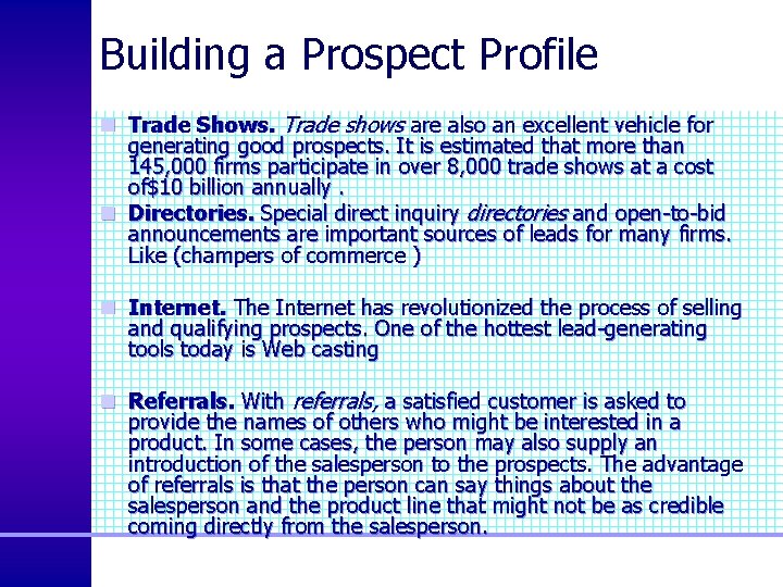 Building a Prospect Profile n Trade Shows. Trade shows are also an excellent vehicle