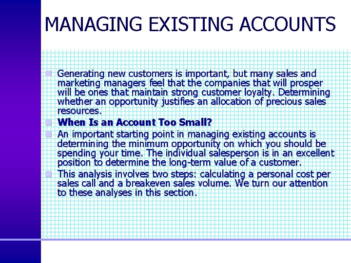 MANAGING EXISTING ACCOUNTS n Generating new customers is important, but many sales and marketing