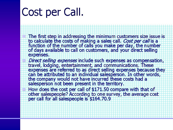 Cost per Call. n The first step in addressing the minimum customers size issue