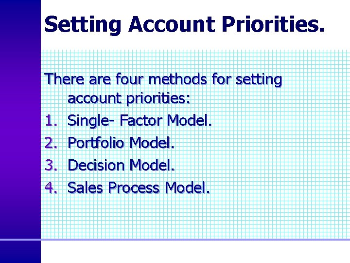 Setting Account Priorities. There are four methods for setting account priorities: 1. Single- Factor