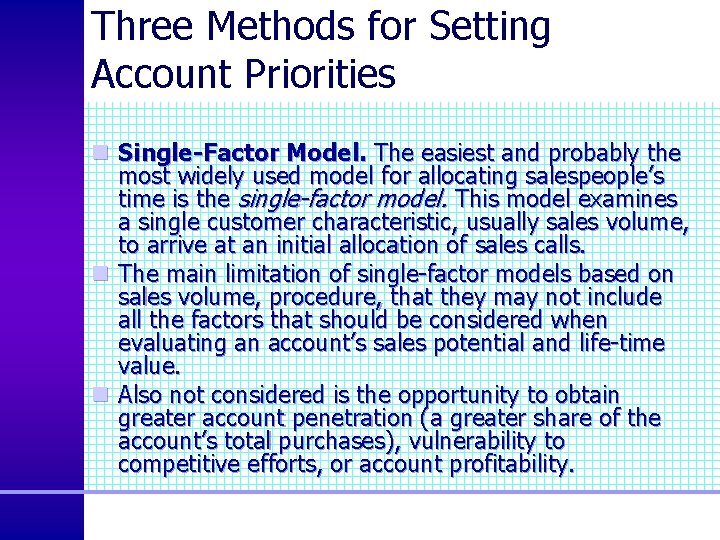 Three Methods for Setting Account Priorities n Single-Factor Model. The easiest and probably the