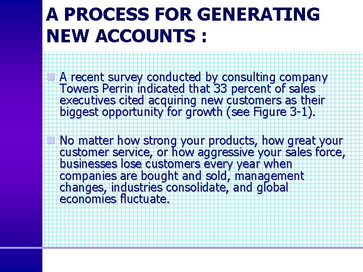 A PROCESS FOR GENERATING NEW ACCOUNTS : n A recent survey conducted by consulting