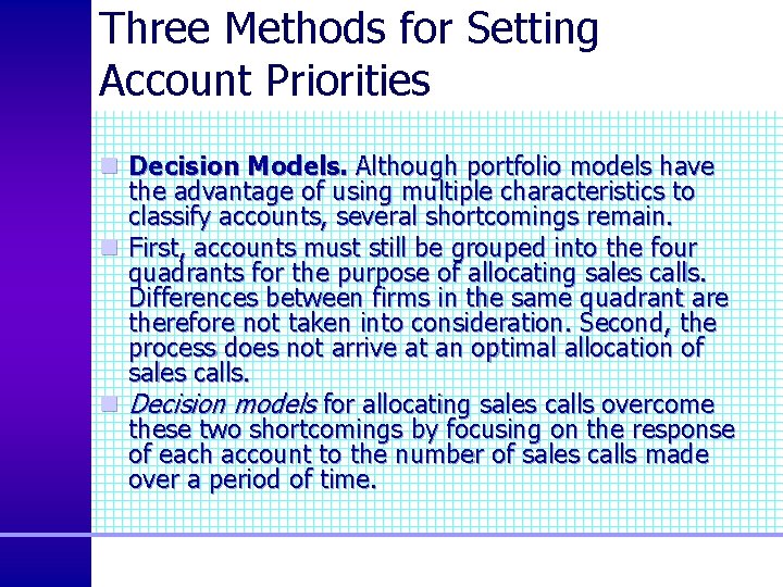 Three Methods for Setting Account Priorities n Decision Models. Although portfolio models have the