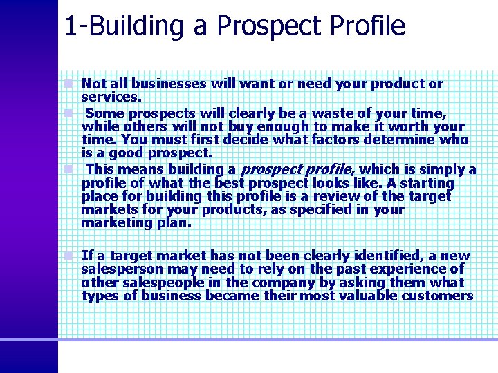 1 -Building a Prospect Profile n Not all businesses will want or need your