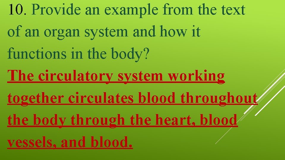 10. Provide an example from the text of an organ system and how it