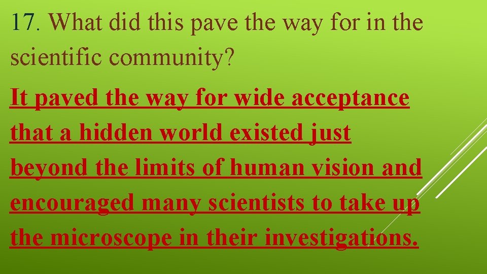 17. What did this pave the way for in the scientific community? It paved