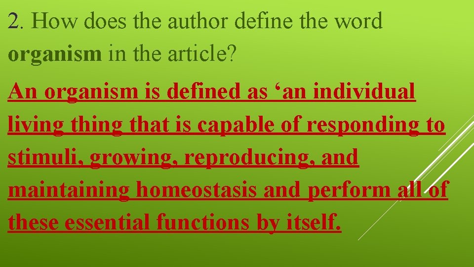 2. How does the author define the word organism in the article? An organism