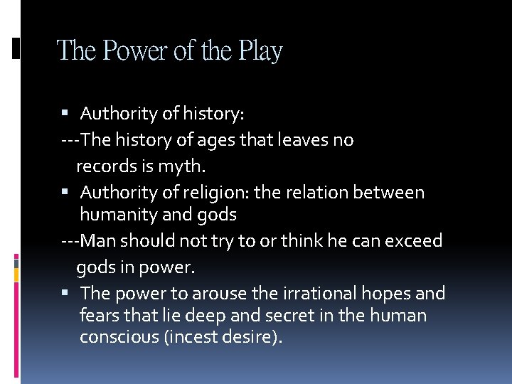 The Power of the Play Authority of history: ---The history of ages that leaves