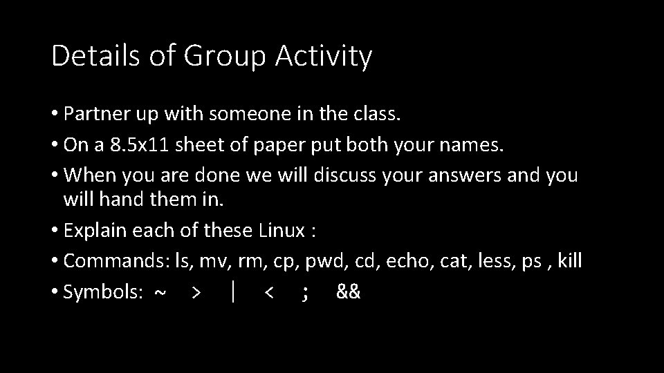 Details of Group Activity • Partner up with someone in the class. • On