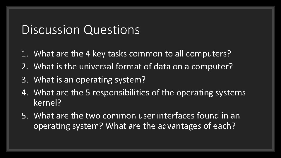 Discussion Questions 1. 2. 3. 4. What are the 4 key tasks common to