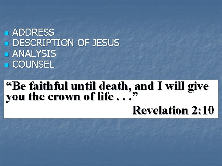 n n ADDRESS DESCRIPTION OF JESUS ANALYSIS COUNSEL “Be faithful until death, and I