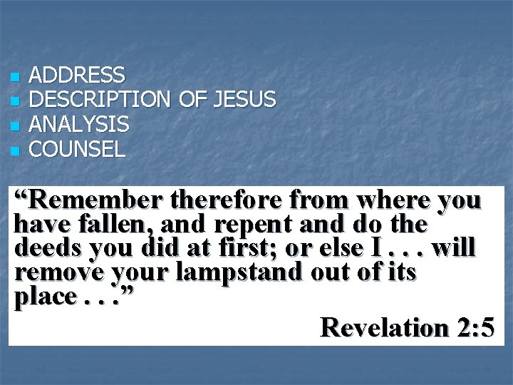 n n ADDRESS DESCRIPTION OF JESUS ANALYSIS COUNSEL “Remember therefore from where you have
